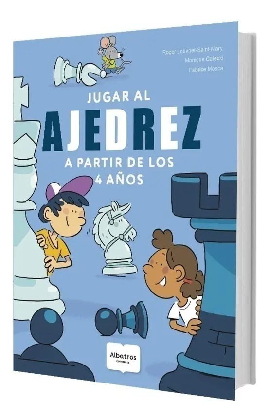 Jugar Al Ajedrez, De Roger Louvrier Saint Mary. Editorial Albatros - Infantil Infantiles Y Juveniles, Tapa Blanda En Español, 2025