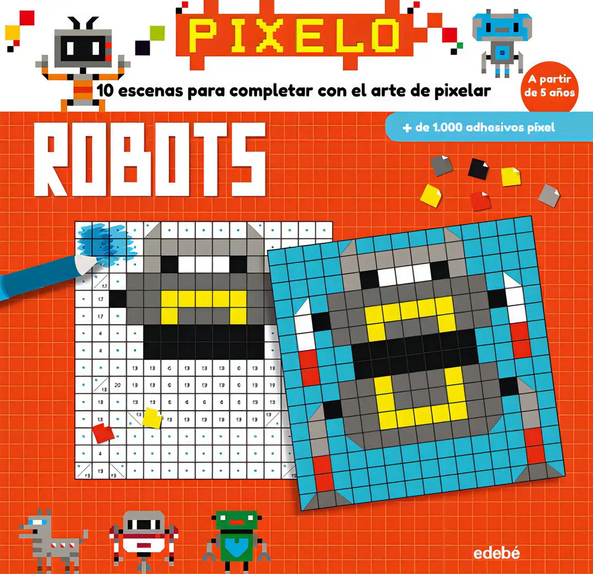 Pixelo Robots, De Patron, Lucille. Editorial Edebe, Tapa -1 En Español